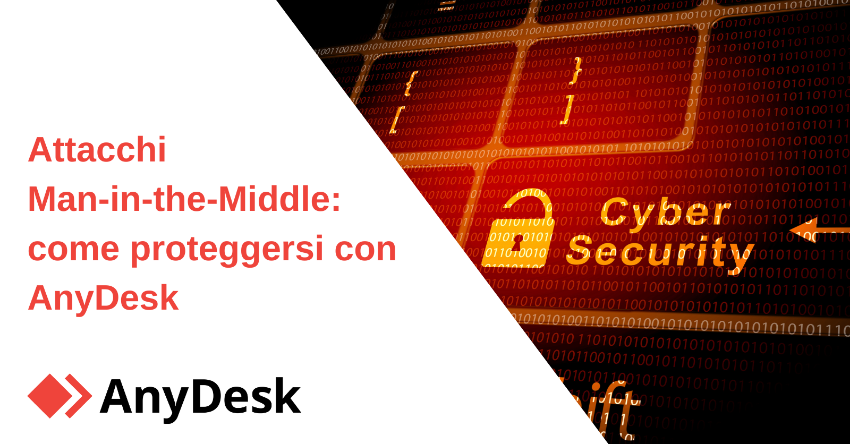 Attacchi Man-in-the-Middle: come proteggersi con AnyDesk 